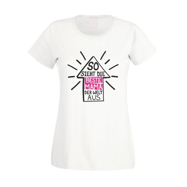 Damen T-Shirt - So sieht die beste Mama der Welt aus