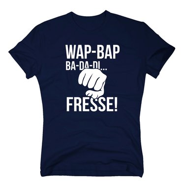 Herren T-Shirt - Wap Bap ...Fresse!