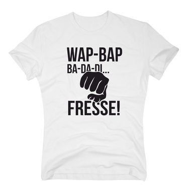 Herren T-Shirt - Wap Bap ...Fresse!