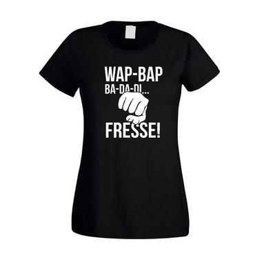 Damen T-Shirt - Wap Bap ...Fresse!